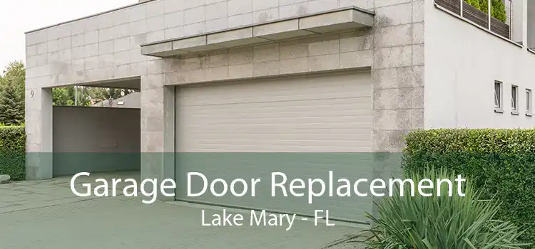 Garage Door Replacement Lake Mary - FL