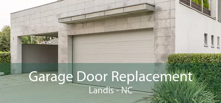 Garage Door Replacement Landis - NC