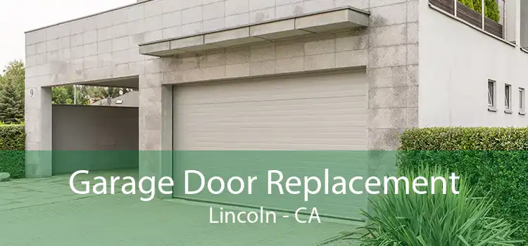 Garage Door Replacement Lincoln - CA