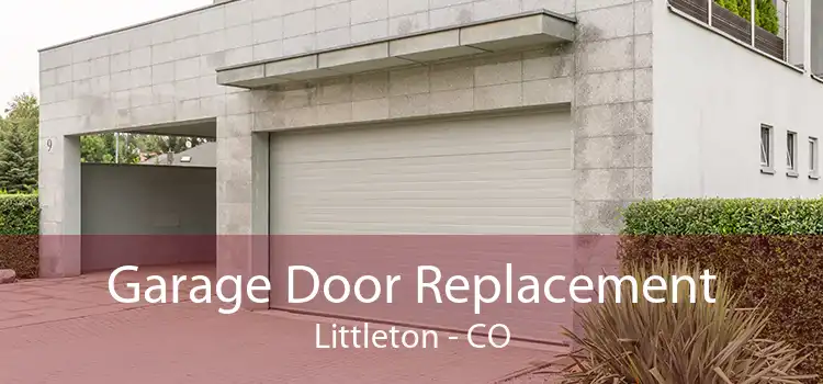 Garage Door Replacement Littleton - CO