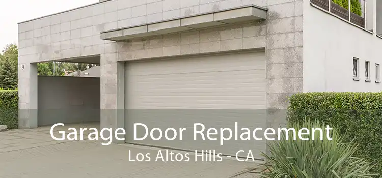 Garage Door Replacement Los Altos Hills - CA