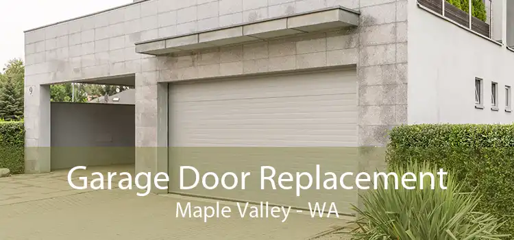 Garage Door Replacement Maple Valley - WA