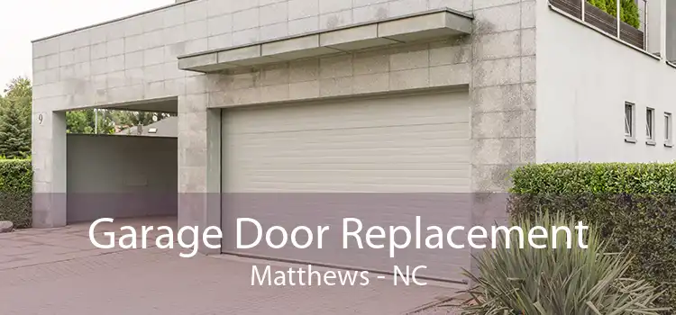 Garage Door Replacement Matthews - NC