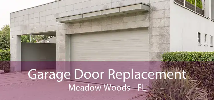 Garage Door Replacement Meadow Woods - FL