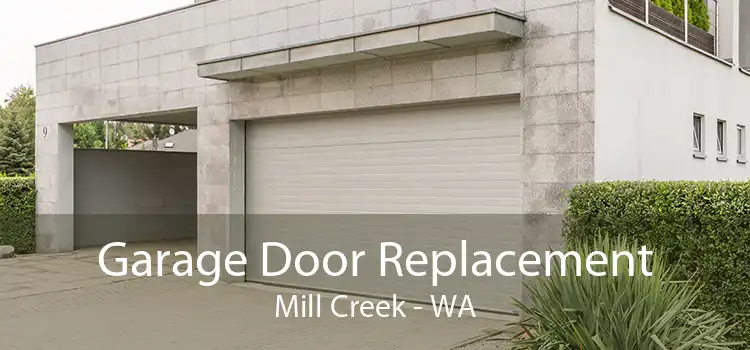 Garage Door Replacement Mill Creek - WA