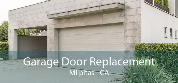 Garage Door Replacement Milpitas - CA