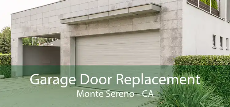 Garage Door Replacement Monte Sereno - CA