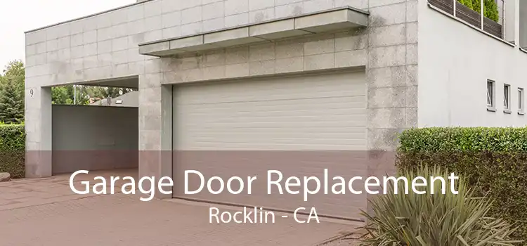 Garage Door Replacement Rocklin - CA