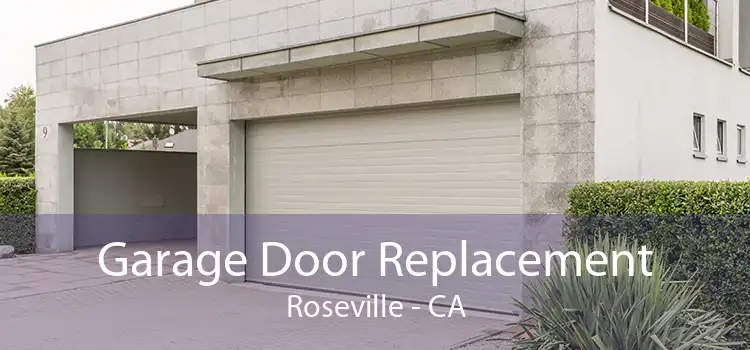  Garage Door Replacement Roseville - CA