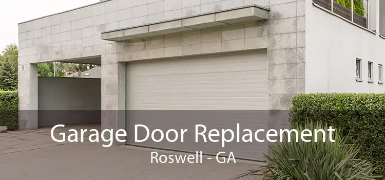 Garage Door Replacement Roswell - GA