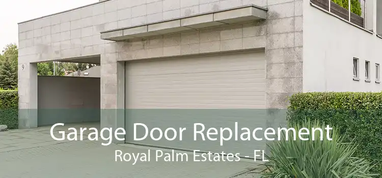 Garage Door Replacement Royal Palm Estates - FL