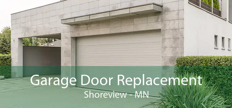 Garage Door Replacement Shoreview - MN