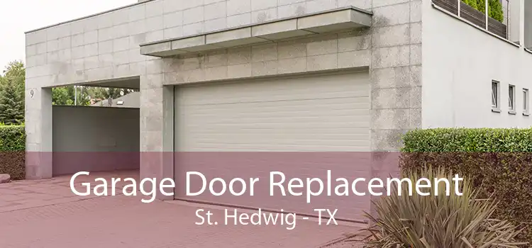 Garage Door Replacement St. Hedwig - TX