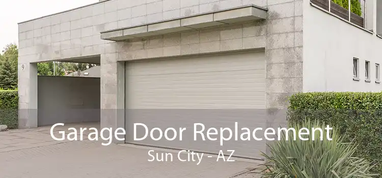  Garage Door Replacement Sun City - AZ