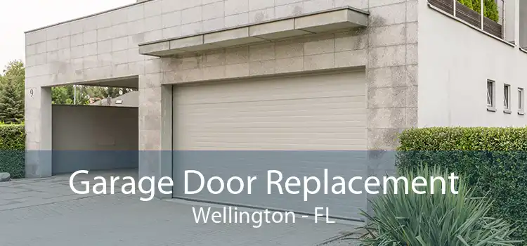 Garage Door Replacement Wellington - FL