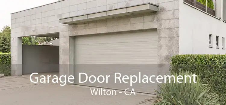 Garage Door Replacement Wilton - CA
