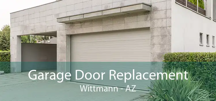 Garage Door Replacement Wittmann - AZ