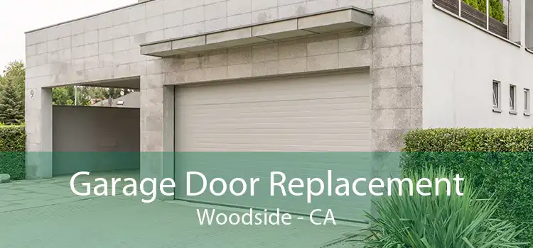 Garage Door Replacement Woodside - CA