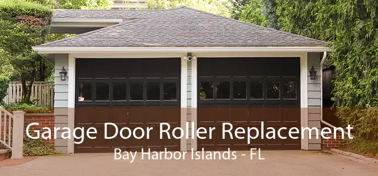 Garage Door Roller Replacement Bay Harbor Islands - FL