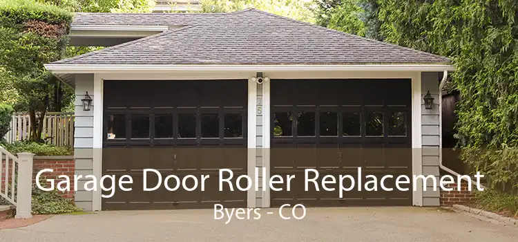 Garage Door Roller Replacement Byers - CO