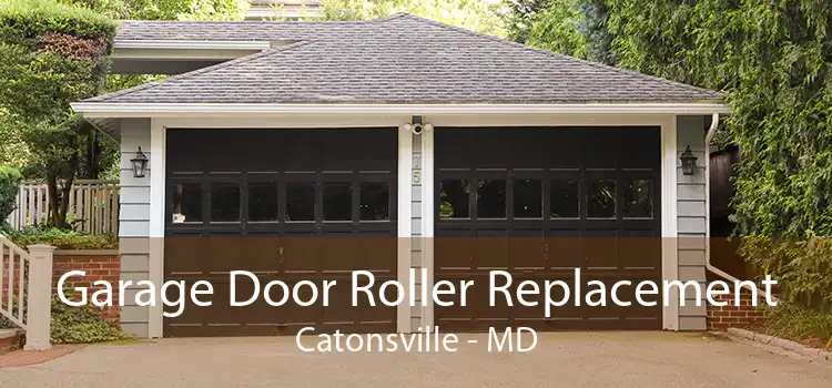  Garage Door Roller Replacement Catonsville - MD