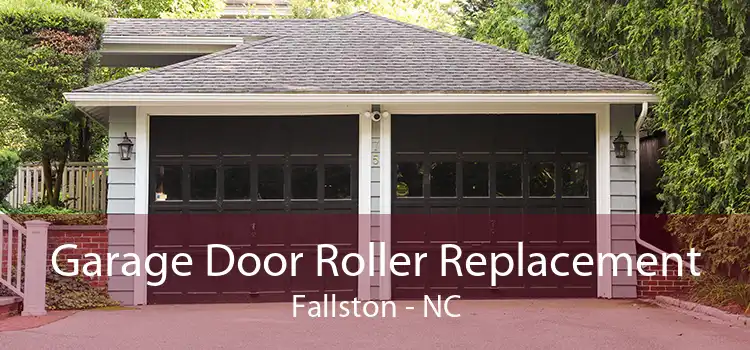 Garage Door Roller Replacement Fallston - NC