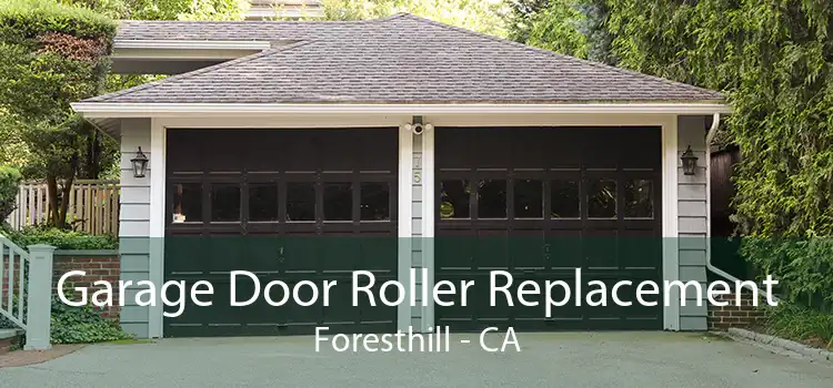 Garage Door Roller Replacement Foresthill - CA