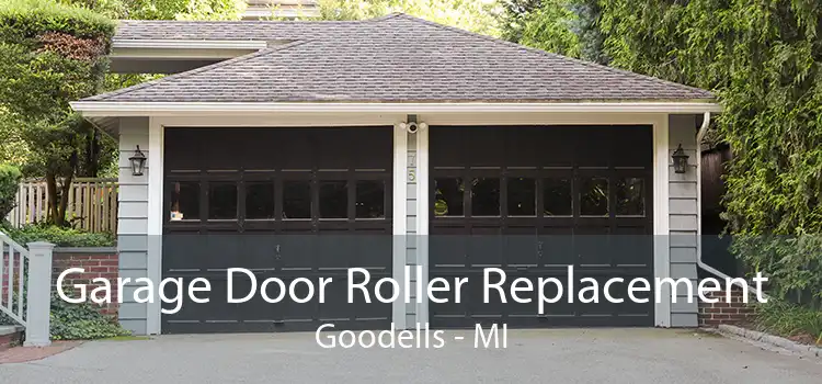 Garage Door Roller Replacement Goodells - MI