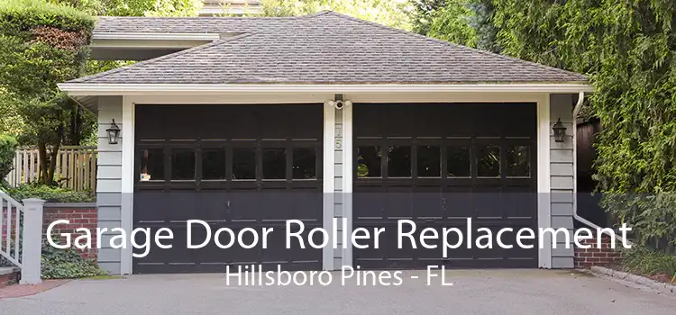 Garage Door Roller Replacement Hillsboro Pines - FL