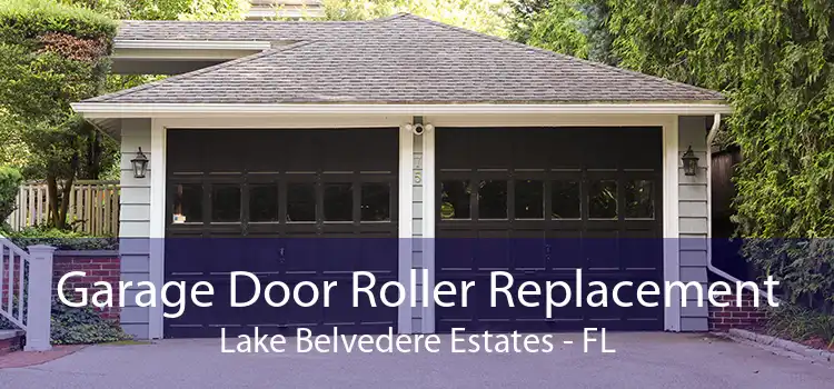 Garage Door Roller Replacement Lake Belvedere Estates - FL