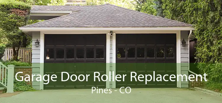 Garage Door Roller Replacement Pines - CO