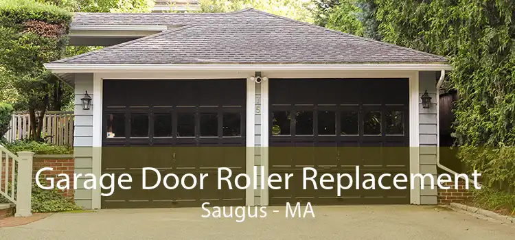 Garage Door Roller Replacement Saugus - MA