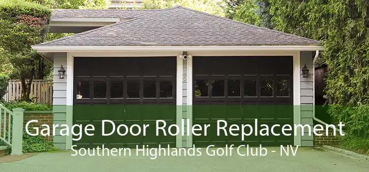 Garage Door Roller Replacement Southern Highlands Golf Club - NV