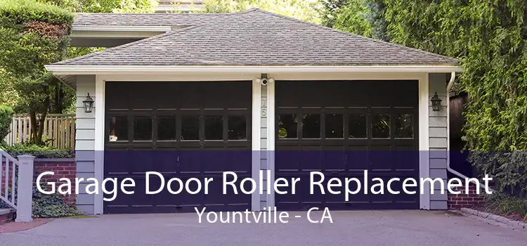 Garage Door Roller Replacement Yountville - CA
