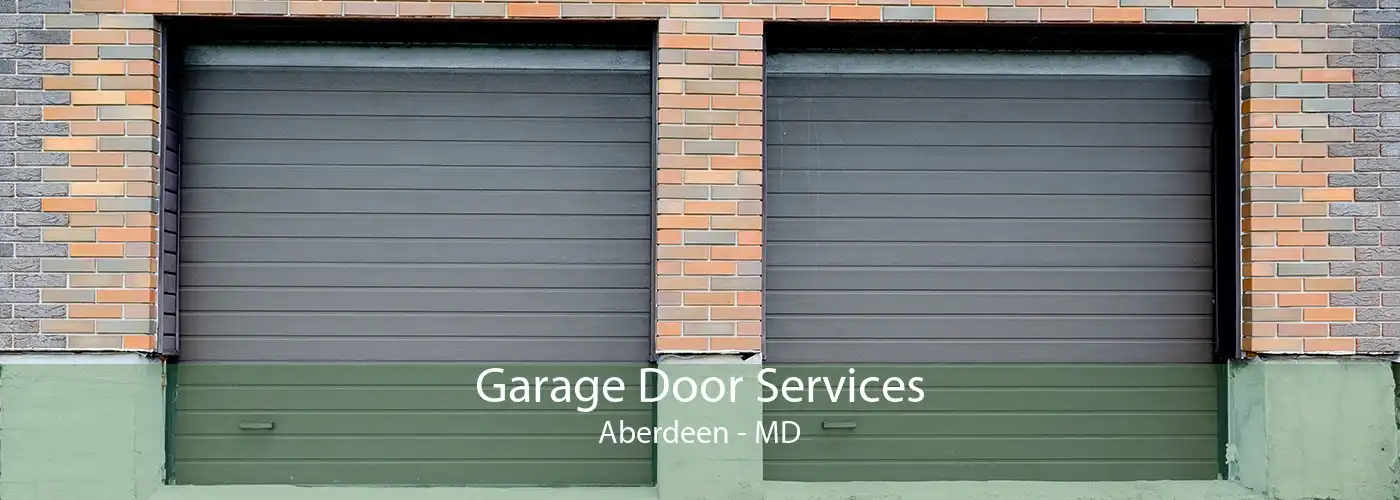 Garage Door Services Aberdeen - MD