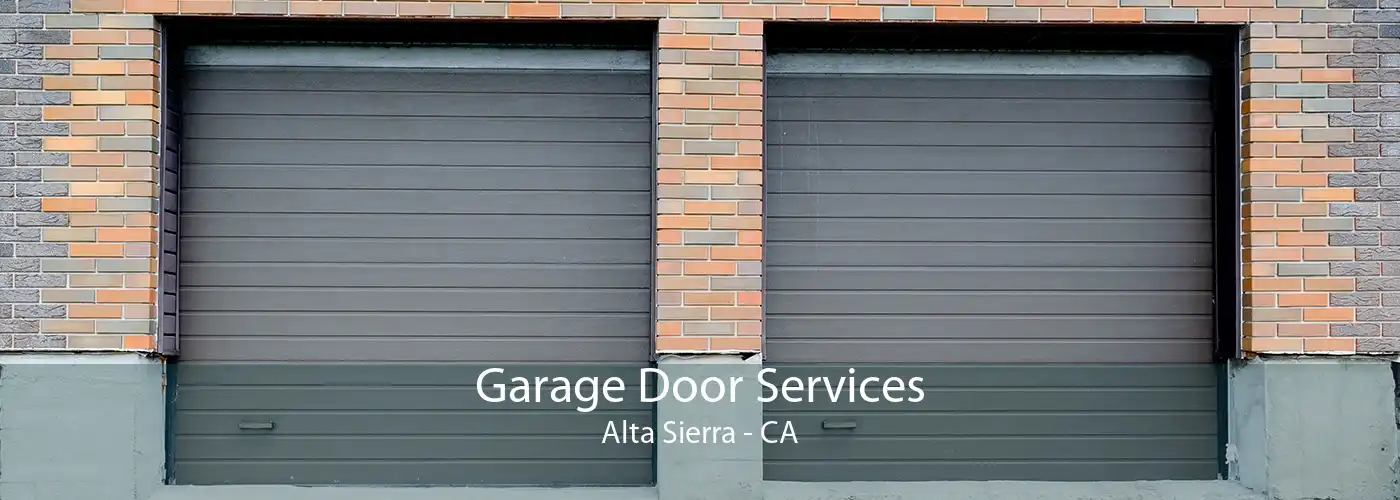 Garage Door Services Alta Sierra - CA