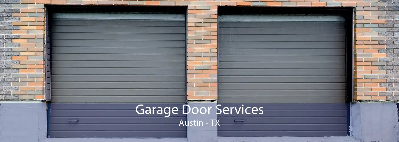 Garage Door Services Austin - TX