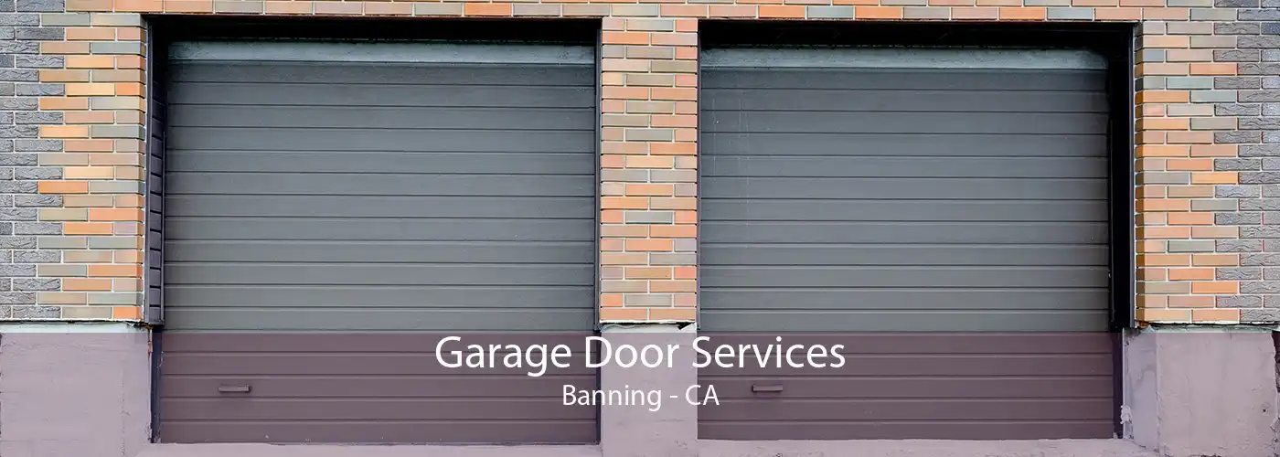 Garage Door Services Banning - CA