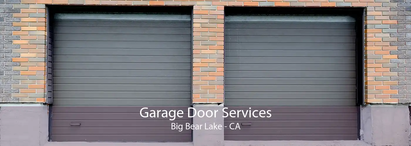 Garage Door Services Big Bear Lake - CA