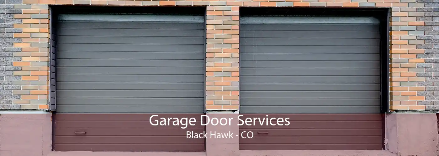 Garage Door Services Black Hawk - CO