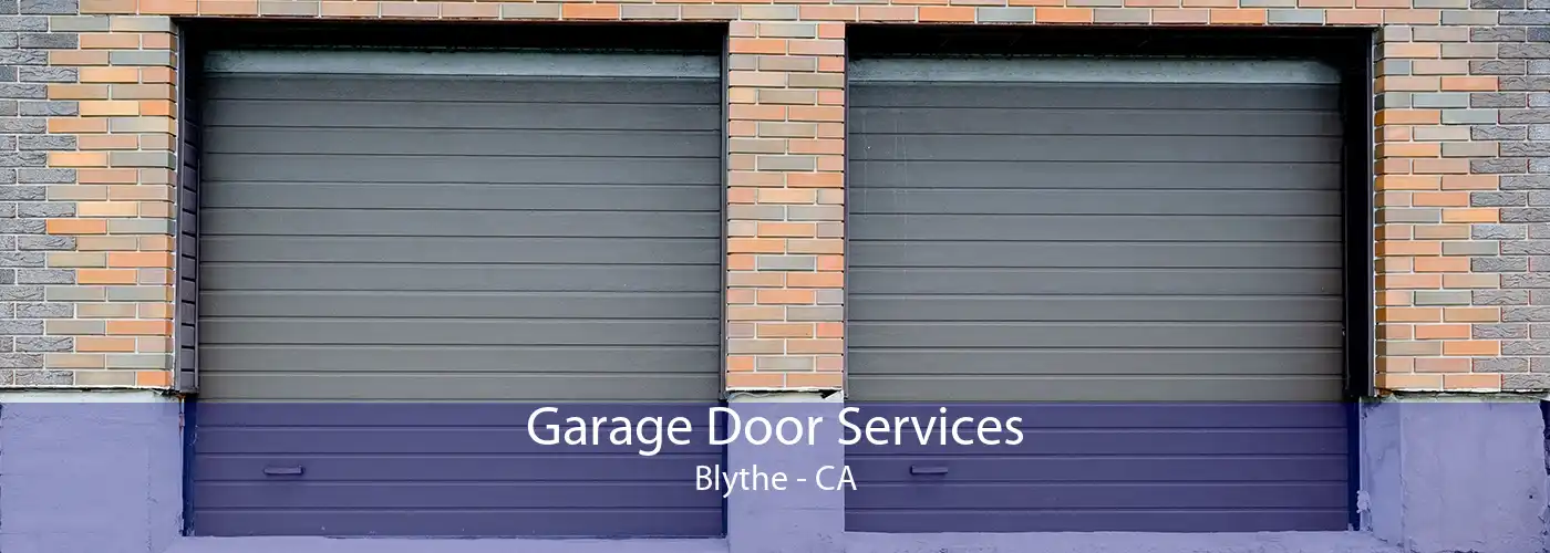 Garage Door Services Blythe - CA