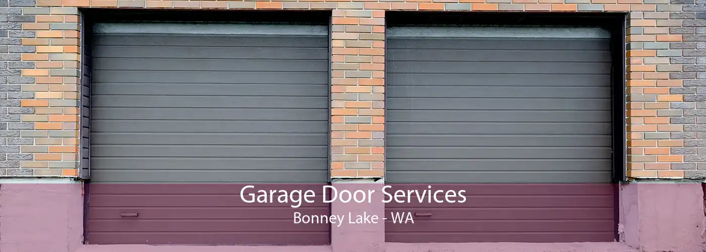 Garage Door Services Bonney Lake - WA