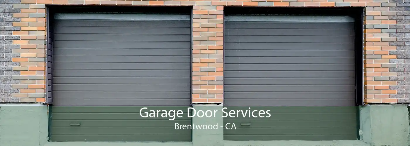 Garage Door Services Brentwood - CA