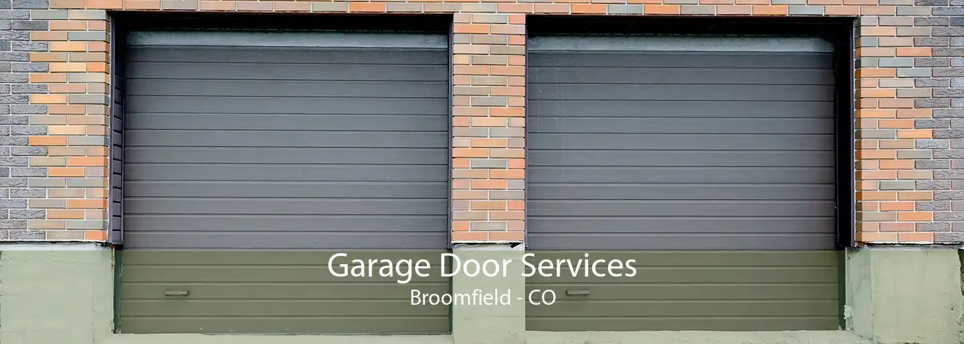 Garage Door Services Broomfield - CO
