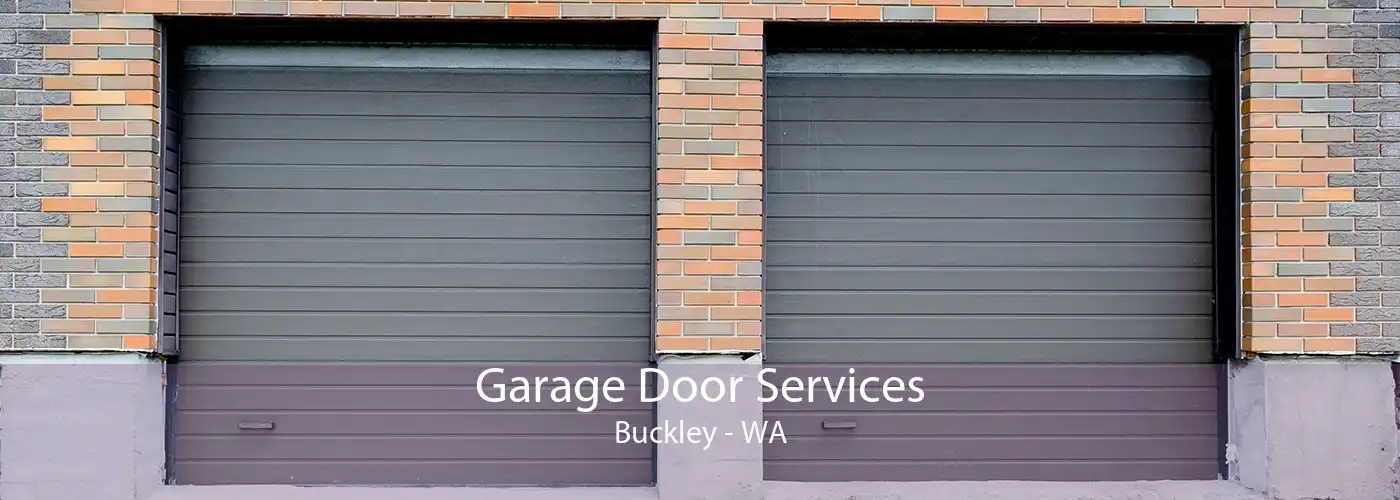 Garage Door Services Buckley - WA