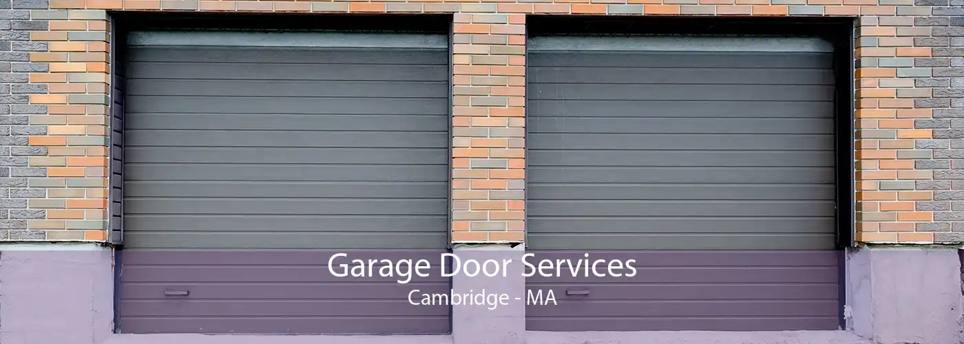 Garage Door Services Cambridge - MA