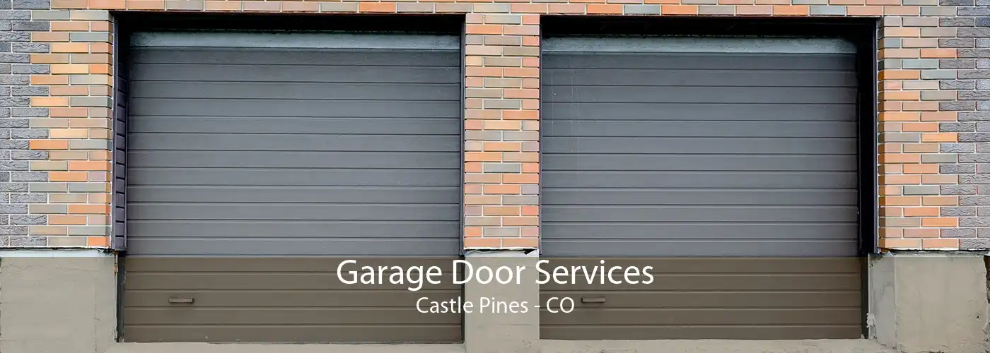 Garage Door Services Castle Pines - CO