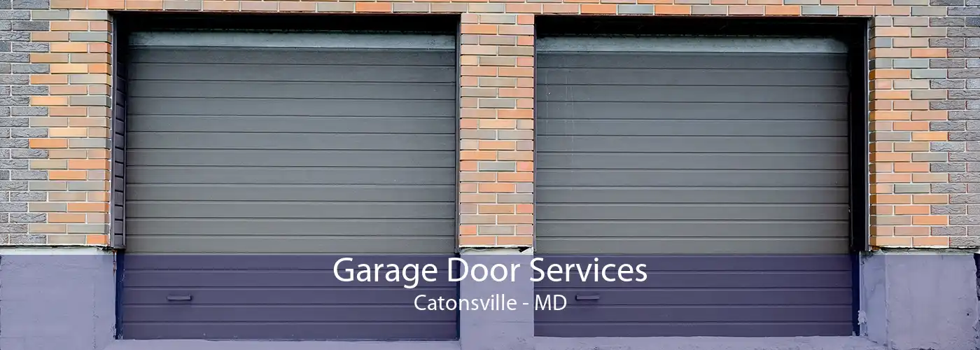 Garage Door Services Catonsville - MD