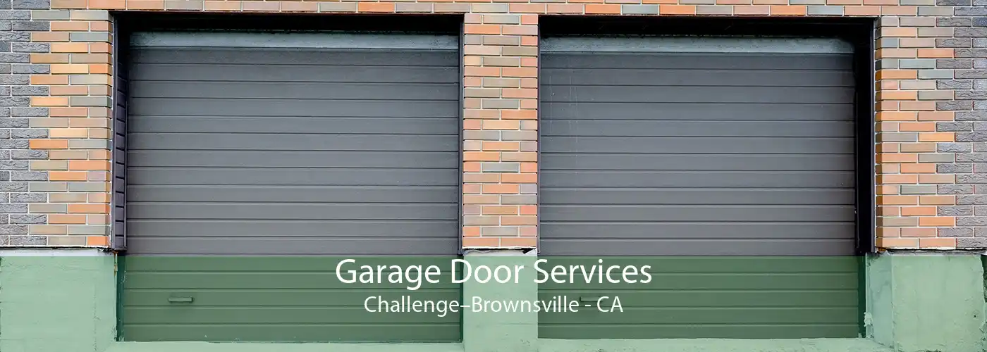 Garage Door Services Challenge–Brownsville - CA