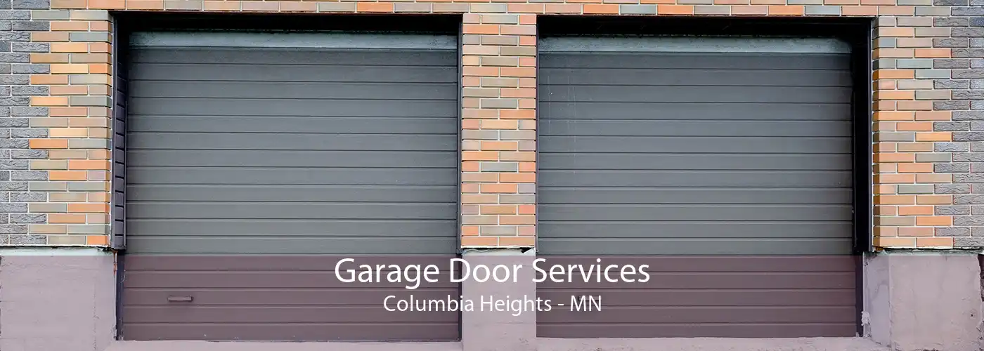 Garage Door Services Columbia Heights - MN